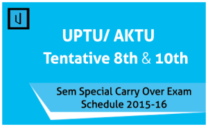 AKTU Tentative Special Carry Over Schedule 2015-16