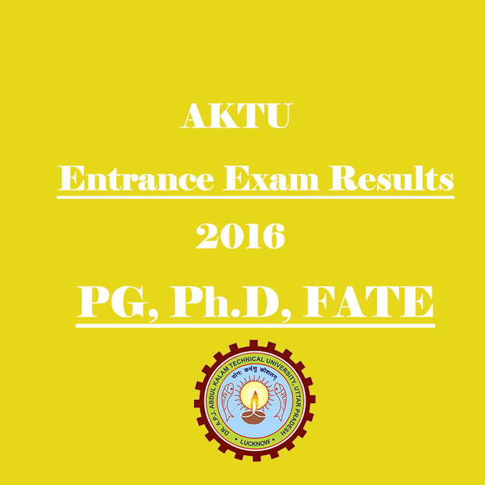 Entrance Exam Result for PG, PhD, FATE 2016 | UPTU Khabar